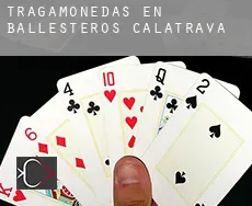 Tragamonedas en  Ballesteros de Calatrava
