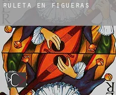 Ruleta en Figueras